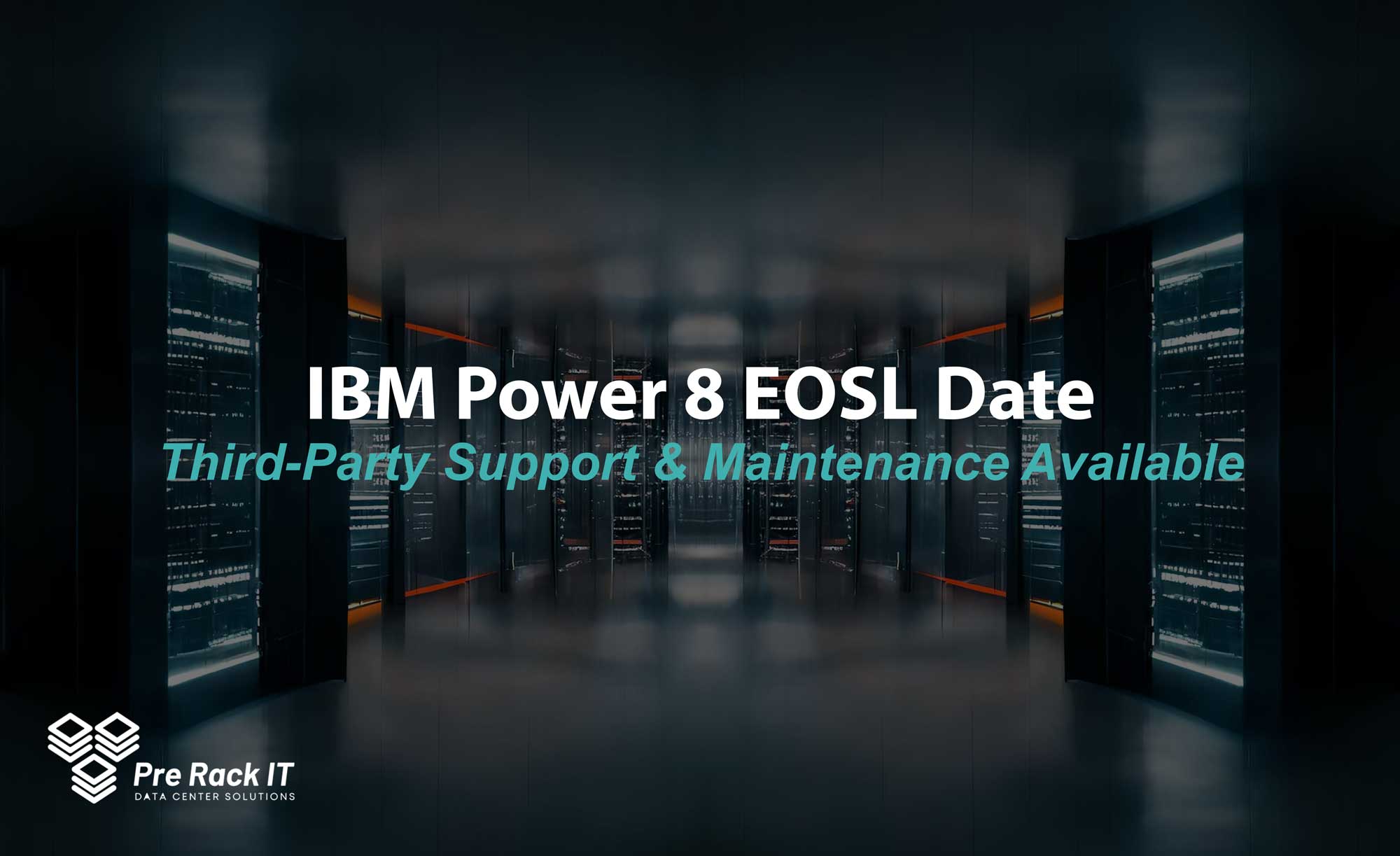 IBM Power 8 EOSL Dates - March 2024
