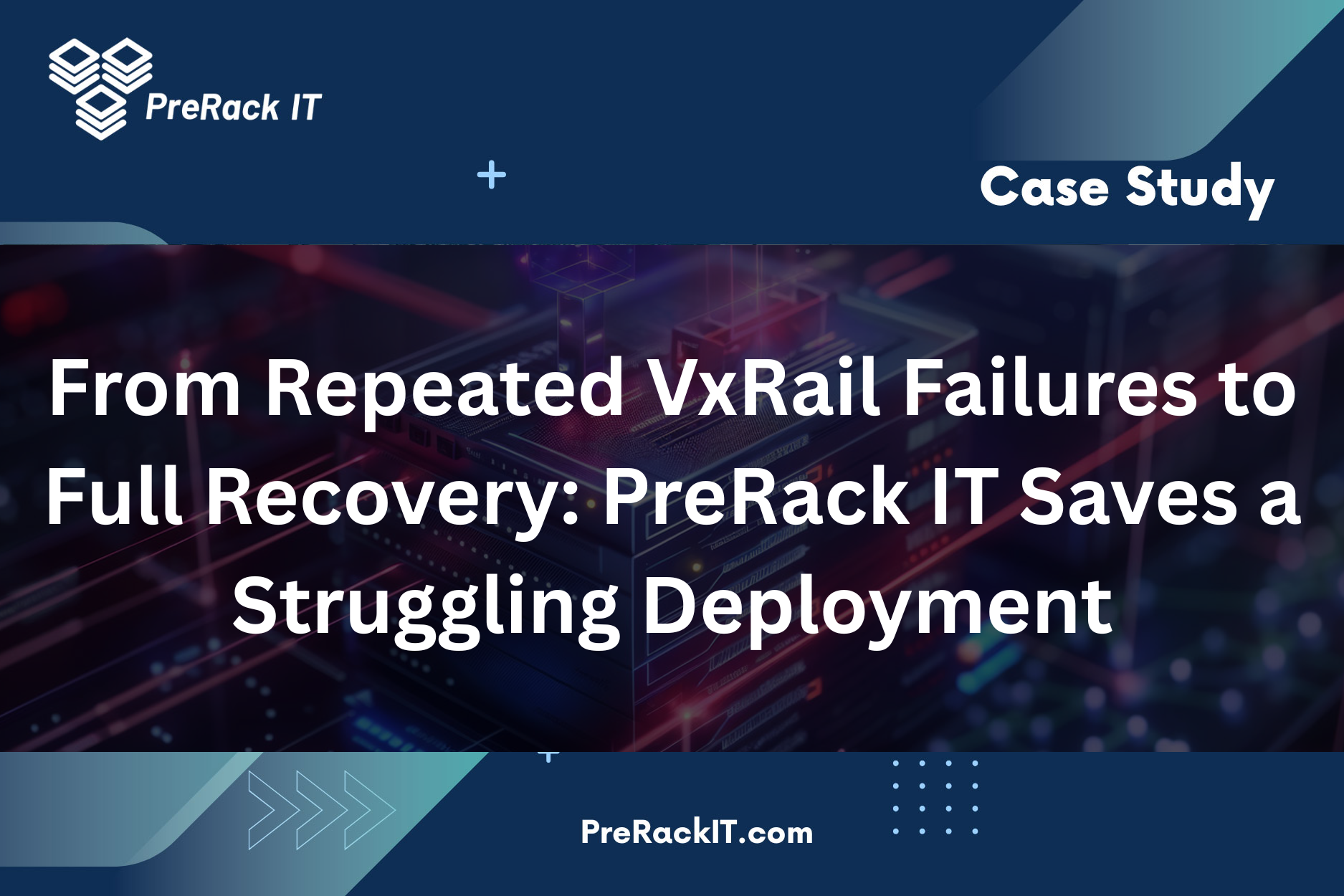 PreRack IT Saves Struggling VxRail Deployment